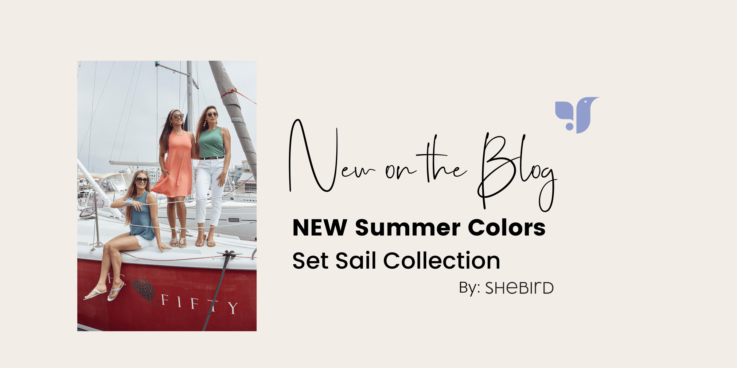 New Summer Colors: Set Sail Collection - SheBird