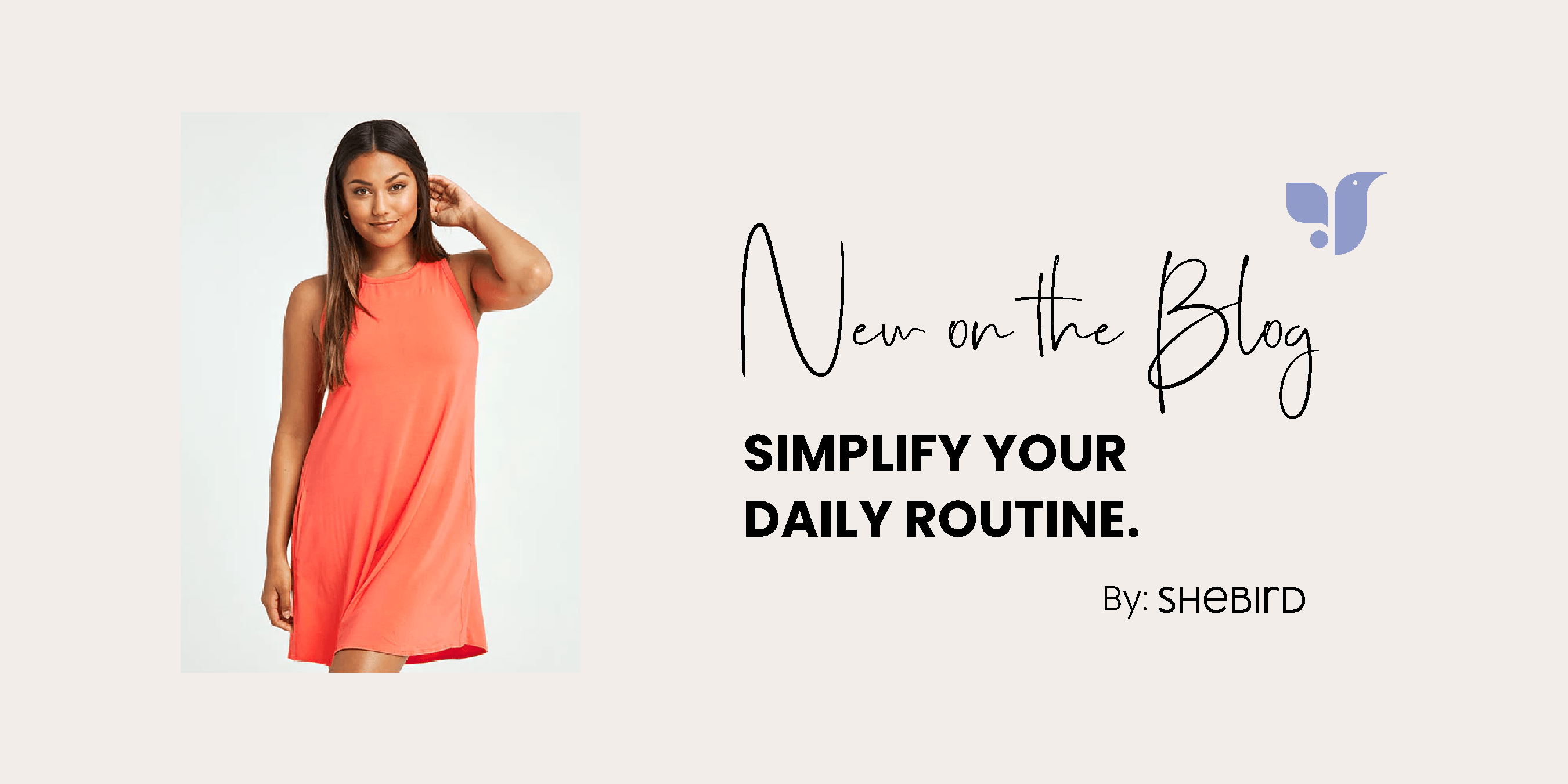 Simplifying Your Daily Routine - SheBird 
