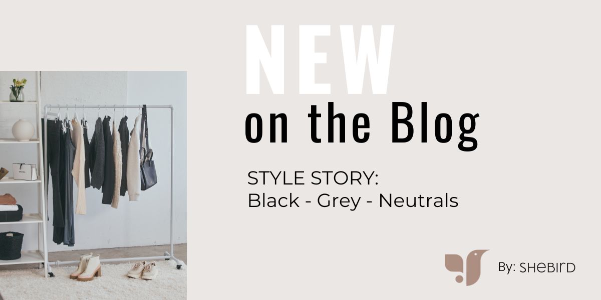 STYLE STORY: Black - Grey - Neutrals